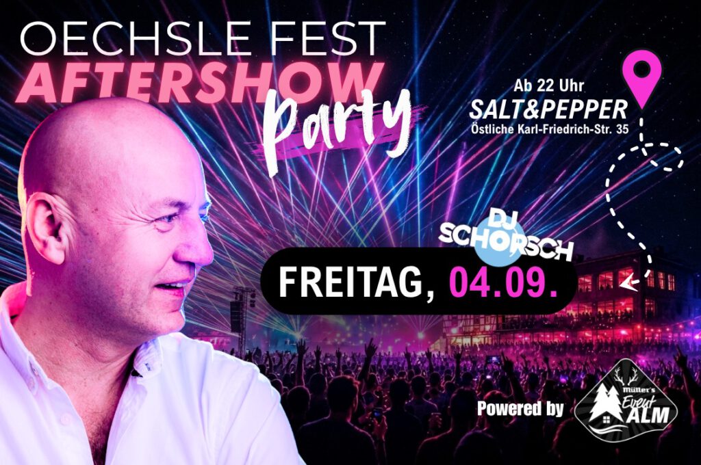 🎉 Oechslefest Aftershow Party – Freitag, 04.09. | DJ Schorsch