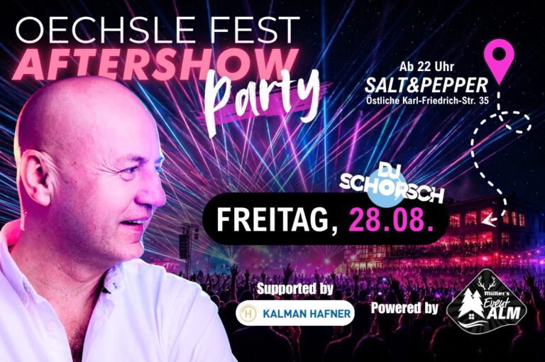 🎉 Oechslefest Aftershow Party – Freitag, 28.08. | DJ Schorsch supported by Kalman Hafner