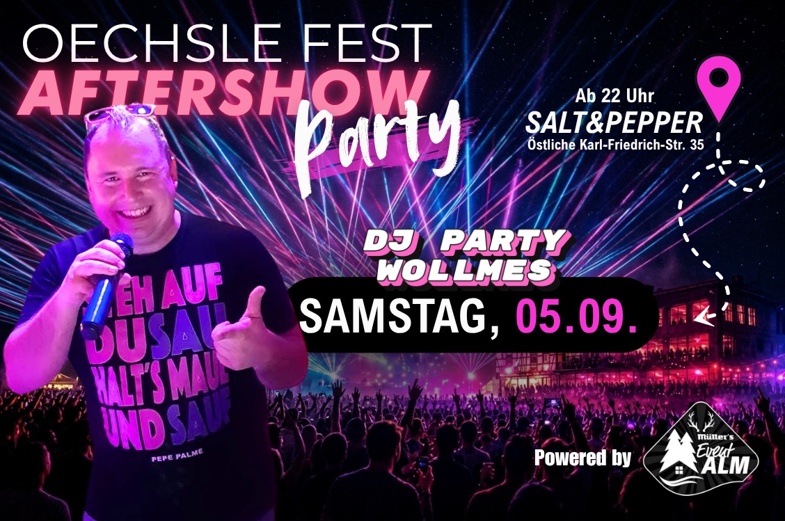 🎉 Oechslefest Aftershow Party – Samstag, 05.09. | Closing Party mit DJ Party Wollmes