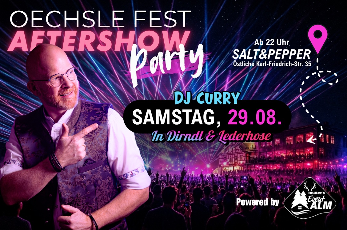 🎉 Oechslefest Aftershow Party – Samstag, 29.08. | DJ Curry
